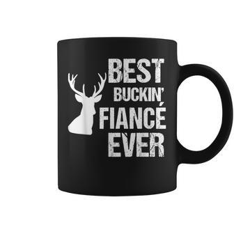 Funny Fiance For Hunter Best Buckin Fiance Ever Coffee Mug - Seseable