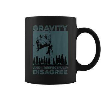 Funny Gravity And I Respectfully Disagree Rock Climbing Coffee Mug | Mazezy