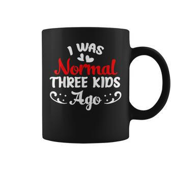 Funny I Was Normal Three Kids Ago Mom Life Mothers Day Women Coffee Mug | Mazezy
