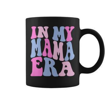 Funny In My Mama Era Lover Groovy Retro Mom Mothers Day Coffee Mug | Mazezy