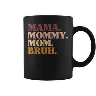 Funny Mama Mom Bruh Mothers Day Humor Vintage For Mother  Coffee Mug