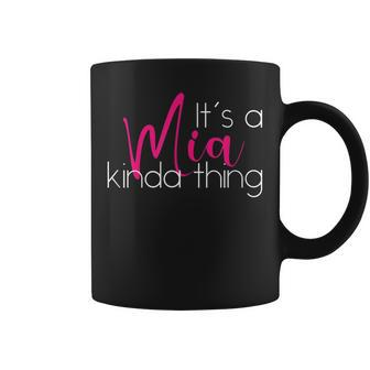 Funny Mia Personalized Novelty Its A Mia Kinda Thing Coffee Mug - Seseable