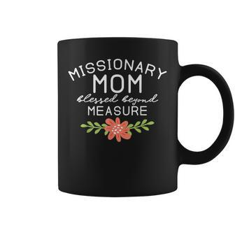 Funny Missionary Mom Blessed Beyond Measure Lds Mothers Day Coffee Mug - Thegiftio UK