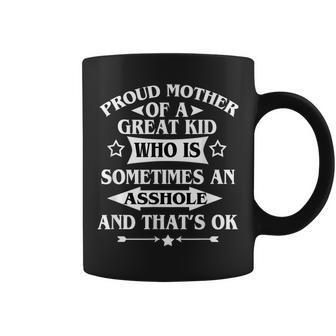 Funny Mothers Day Proud Parent Of A Great Asshole Kid Coffee Mug | Mazezy