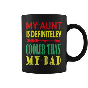 Funny My Aunt Is Definitely Cooler Than My Dad Love Aunt Coffee Mug - Thegiftio UK