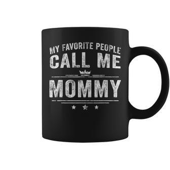 Funny My Favorite People Call Me Mommy Mothers Day Gift Coffee Mug - Seseable