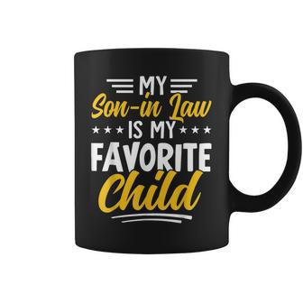 Funny My Son In Law Is My Favorite Child From Mother In Law Coffee Mug | Mazezy