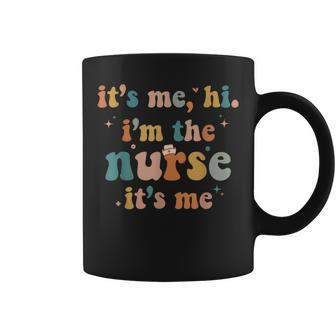 Funny Nurse Its Me Hi Im The Nurse Its Me Coffee Mug | Mazezy