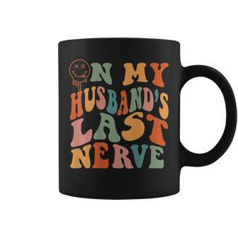Funny On My Husbands Last Nerve Groovy Wife Life On Back Coffee Mug | Mazezy