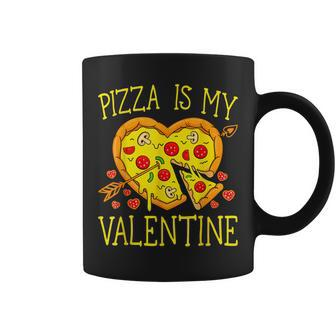 Funny Pizza Is My Valentine Cool Valentines Day Pizza Lover Coffee Mug - Seseable