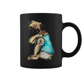 Funny Pug Dog I Love Mom Tattoo Pug Lover Gift Coffee Mug - Seseable