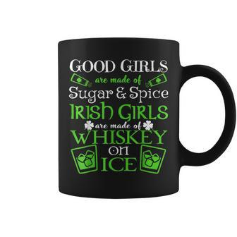 Funny Quote Irish Girls Are Whiskey On Ice St Patricks Day Coffee Mug - Seseable
