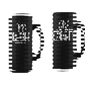 Funny Sarcastic Funny Friend Saying Joke Im A Delight  Coffee Mug