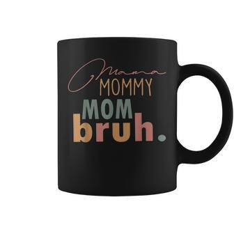 Funny Sarcastic Mom Mama Mommy Mom Bruh Women Mothers Day Coffee Mug - Thegiftio UK