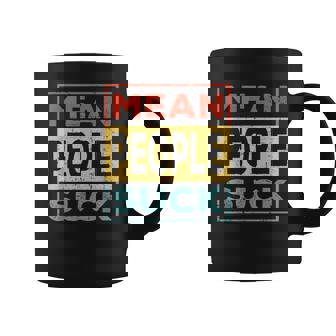 Funny Sarcastic Vintage Retro Mean People Suck Coffee Mug - Thegiftio