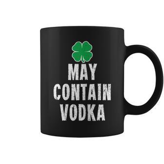 Funny St Patricks Day Shirt Women Men Gift May Contain Vodka Coffee Mug | Mazezy