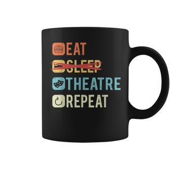 Funny Theatre Life Drama Theater Eat Sleep Theater Repeat Coffee Mug - Seseable