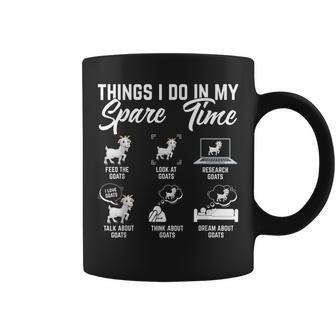 Funny Things I Do In My Spare Time Goats Goat Lover Farmer Coffee Mug - Seseable
