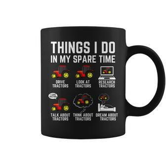 Funny Tractors Lover Things I Do In My Spare Time Tractor Coffee Mug - Seseable
