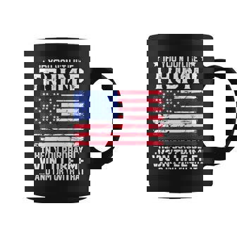 Funny Trump Lover If You Dont Like Trump Costume Coffee Mug - Seseable