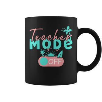 Funny Tutor Teacher Mode Off Last Day Of School Summer Break Coffee Mug | Mazezy