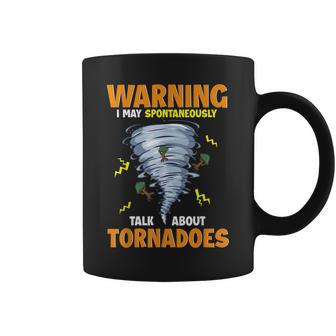 Funny Warning I May Spontaneously Talk About Tornadoes Coffee Mug | Mazezy