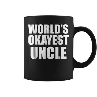 Funny Worlds Okayest Uncle For Men Great Gift Gift For Mens Coffee Mug | Mazezy DE