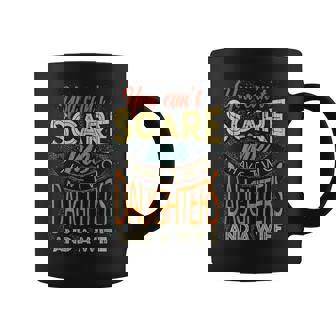 Funny You Cant Scare Me I Have Two Daughters And A Wife Gift For Mens Coffee Mug | Mazezy