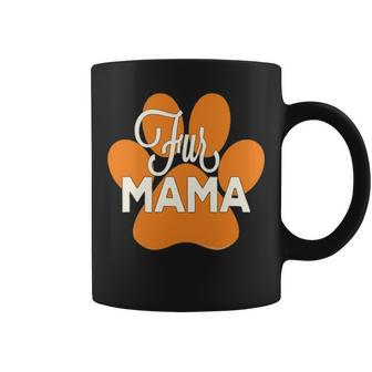 Fur Mama Orange Animal Paw Print Cute Funny Dog Cat Mom Coffee Mug - Seseable
