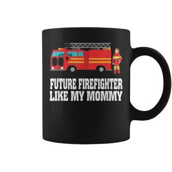 Future Firefighter Like My Mommy Mothers Day Gifts Coffee Mug - Seseable