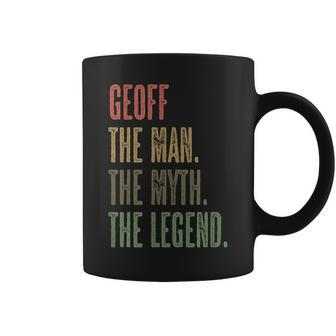 Geoff The Man The Myth The Legend | Funny Mens Boys Name Coffee Mug - Seseable