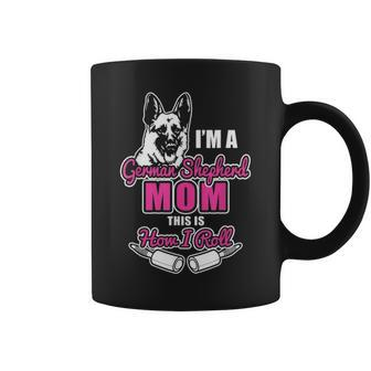 German Ghepherd Mom Mama Gifts For Women How I Roll Coffee Mug - Seseable