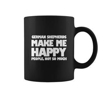 German Shepherds Make Me Happy German Shepherd Dog German Shepherd Dog S German Shepherd Dog Coffee Mug - Thegiftio UK