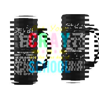 Get Your Cray On Its The Last Day Of School Teacher Coffee Mug | Mazezy