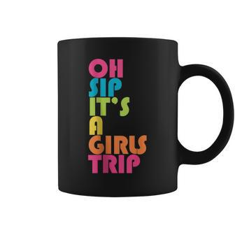 Girls Trip Oh Sip Its A Girls Trip Vacation Group Matching Coffee Mug | Mazezy DE