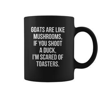 Goats Are Like Mushrooms Funny Aesthetic Gift 2022 Coffee Mug - Thegiftio UK