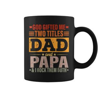 God Gave Me Two Titles Dad And Papa Gift For Mens Coffee Mug | Mazezy