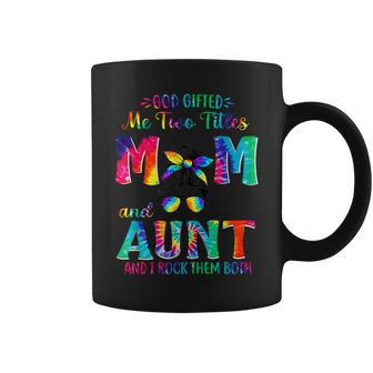 God Gifted Me Two Titles Mom And Aunt Tie Dye Gift For Womens Coffee Mug | Mazezy