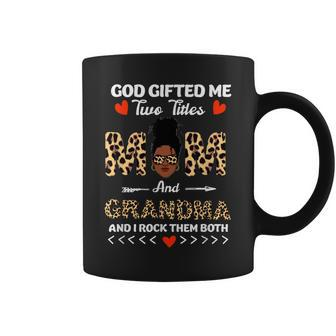 God Gifted Me Two Titles Mom And Grandma Black Girl God Rock Coffee Mug | Mazezy