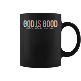 God Is Good All The Time Christian Faith Worship Men Women Coffee Mug | Mazezy