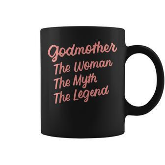Godmother The Woman The Myth The Legend Godmothers Godparent Coffee Mug | Seseable CA