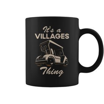 Golf Cart Its A Villages Thing Golf Car Humor Funny Quote Coffee Mug - Seseable