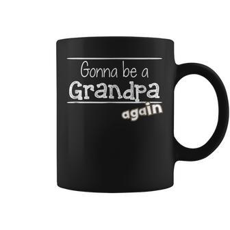 Gonna Be A Grandpa Again Pregnancy Announcement Gift For Mens Coffee Mug | Mazezy