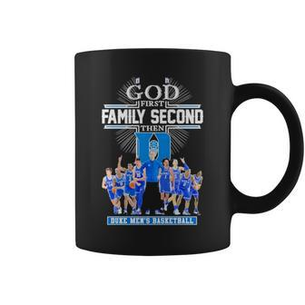 Good First Family Second Then Duke Men’S Basketball Coffee Mug | Mazezy