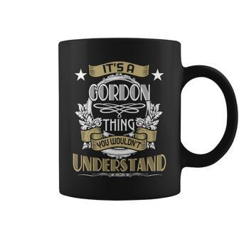 Gordon Thing Wouldnt Understand Family Name Coffee Mug - Seseable