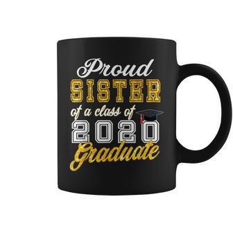 Graduation Gifts Proud Sister Of A Class Of 2020 Graduate Coffee Mug | Mazezy
