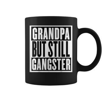 Grandpa But Still Gangster Coffee Mug | Mazezy