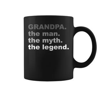 Grandpa The Man The Myth The Legend Funny Fathers Day Top Gift For Mens Coffee Mug | Mazezy