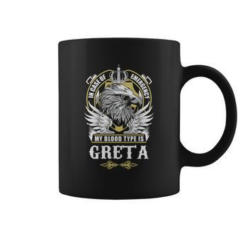 Greta Name - In Case Of Emergency My Blood Coffee Mug - Seseable