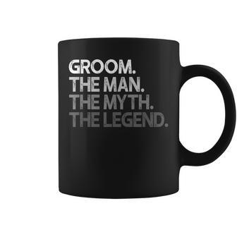 Groom Gift The Man Myth Legend Gift For Mens Coffee Mug - Seseable